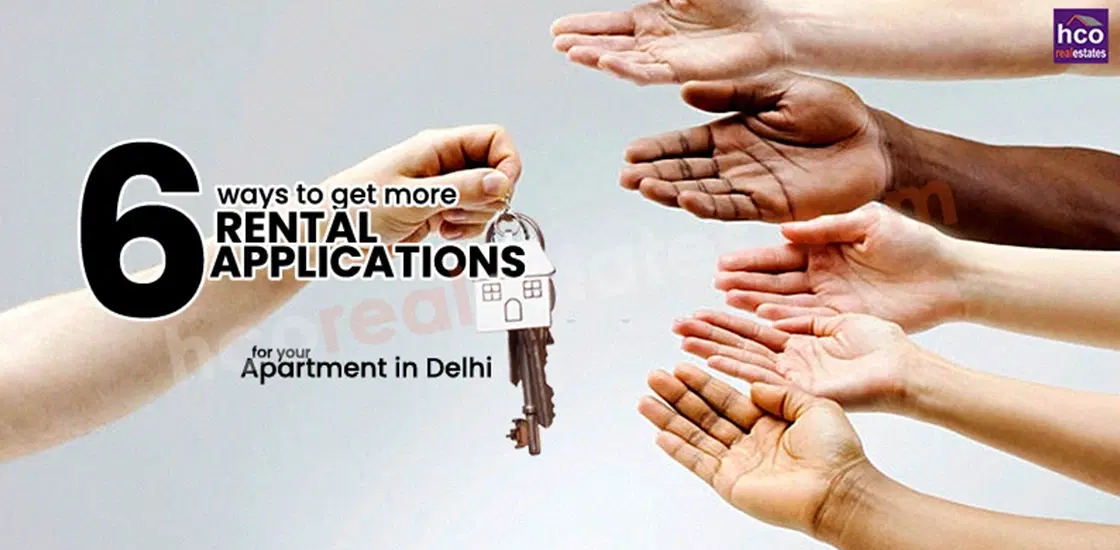 6 Ways To Get More Rental Applications For Your Apartment in Delhi