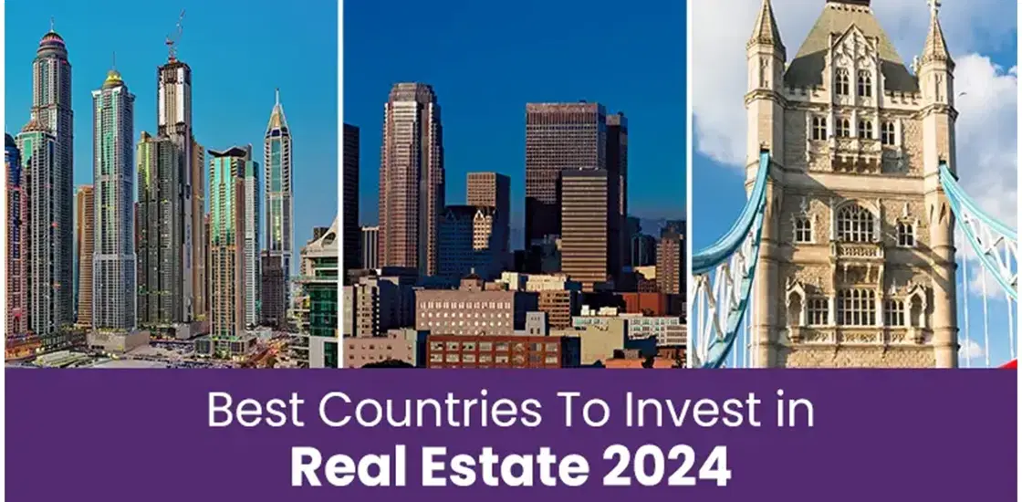 Best Countries To Invest In Real Estate 2024