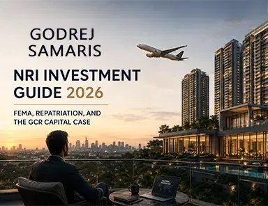 Godrej Samaris NRI Investment Guide 2026: FEMA, Repatriation, and the GCR Capital Case