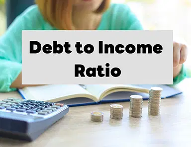 What Is The Debt To Income Ratio In Home Loans And Why Should You Care?
