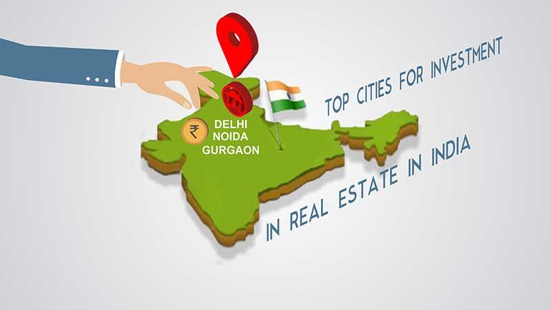 Top Cities for Investment in Real Estate in India? Highly Searched Question, Get it Right Here 